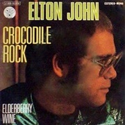 "Crocodile Rock/Elderberry Wine" (1972)