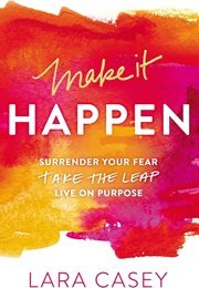 Make It Happen (Lara Casey)