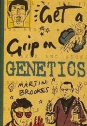 Get a Grip on Genetics (Martin Brookes)