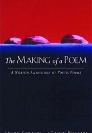 The Making of a Poem: A Norton Anthology of Poetic Forms (Mark Strand, Ed.)