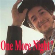 One More Night - Bob Dylan