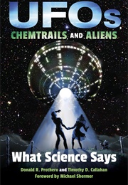 UFOs, Chemtrails, and Aliens (Donald Prothero)