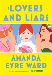 Lovers and Liars (Amanda Eyre Ward)