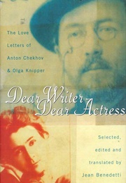 Dear Writer, Dear Actress (Anton Chekhov &amp; Olga Knipper Love Letters)