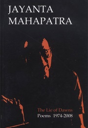 The Lie of Dawns: Poems 1974–2008 (Jayanta Mahapatra)