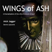 Wings of Ash: A Dramatization of the Life of Antonin Artaud