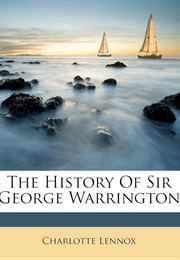 The History of Sir George Warrington (Charlotte Lennox)