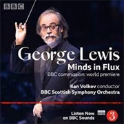 George Lewis With BBC Scottish Symphony Orchestra - Minds in Flux
