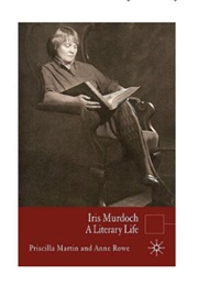 Iris Murdoch: A Literary Life (Priscilla Martin & Anne Rowe)