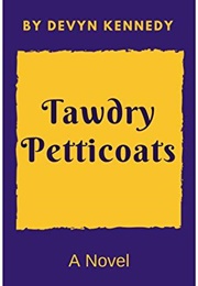 Tawdry Petticoats (Devyn Kennedy)