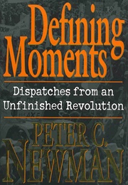 Defining Moments (Peter C. Newman)
