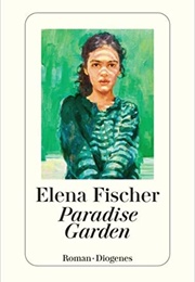 Paradise Garden (Elena Fischer)