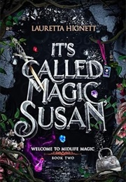 It's Called Magic, Susan (Lauretta Hignett)