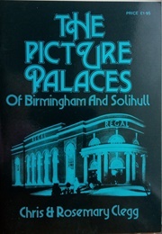 The Picture Palaces If Birmingham and Solihull (Clegg, Chris & Rosemary)