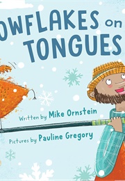Snowflakes on Our Tongues (Mike Ornstein)