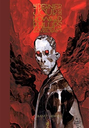 Le Dernier Jour De Howard Phillips Lovecraft (Giulivo, Romuald & Rebelka, Nicolas)