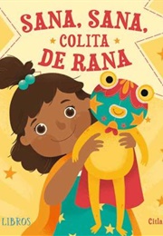 Sana, Sana, Colita De Rana (Citlali Reyes)