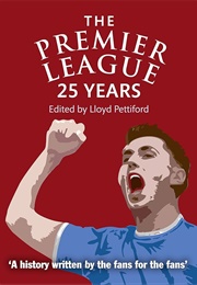 The Premier League: 25 Years (Lloyd Pettiford)