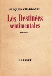 Les Destinées Sentimentales (Jacques Chardonne)
