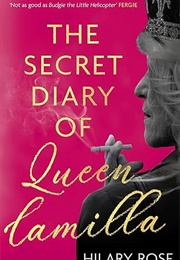 The Secret Diary of Queen Camilla (Hilary Rose)