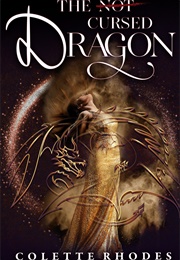 The [Not] Cursed Dragon (Colette Rhodes)