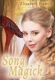 Song Magick (Elisabeth/ E.M. Hamill)