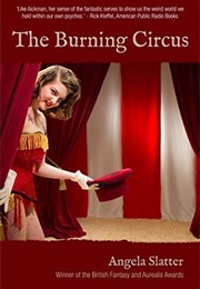 The Burning Circus (Angela Slatter)