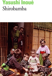 Shirobamba: A Childhood in Old Japan (Yasushi Inoue)