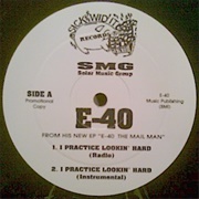 I Practice Lookin' Hard - E-40