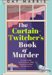 A Curtain Twitcher's Guide to Murder (Gay Morris)