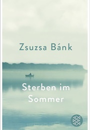 Sterben Im Sommer (Zsuzsa Bánk)
