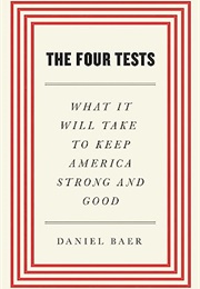 The Four Tests: What It Will Take to Keep America Strong and Good (Daniel Baer)
