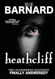 Heathcliff: The Unanswered Questions Finally Answered? (Sue Barnard)