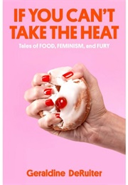 If You Can't Take the Heat (Geraldine De Ruiter)