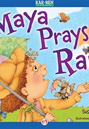Maya Prays for Rain (Susan Tarcov)