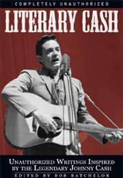 Literary Cash: Unauthorized Writings Inspired by the Legendary Johnny Cash (Bob Batchelor)