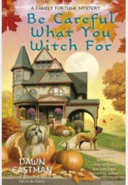 Be Careful What You Witch for (Dawn Eastman)