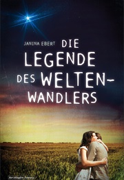 Die Legende Des Weltenwandlers (Janina Ebert)