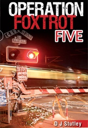 Operation Foxtrot Five (D.J. Stutley)