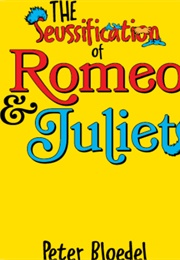 The Seussification of Romeo and Juliet (Peter Bloedel)