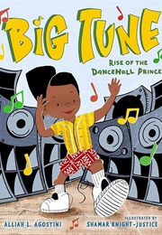 Big Tune: Rise of the Dancehall Prince (Alliah L. Agostini)