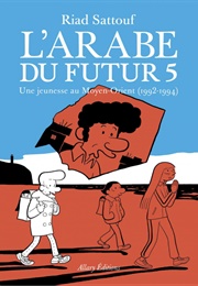 L'arabe Du Futur Tome 5 (Riad Sattouf)