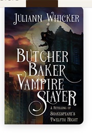 Butcher, Baker, Vampire Slayer (Juliann Whicker)