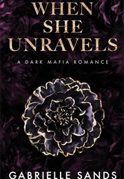 When She Unravels (Gabrielle Sands)