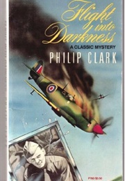 Flight Into Darkness (Philip Clark)