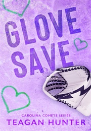 Glove Save (Teagan Hunter)