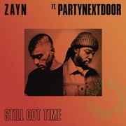 Still Got Time - ZAYN Featuring PARTYNEXTDOOR