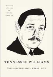 New Selected Essays: Where I Live (Tennessee Williams)