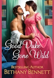 Good Duke Gone Wild (Bethany Bennett)