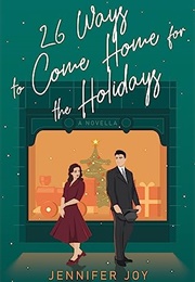 26 Ways to Come Home for the Holidays (Jennifer Joy)